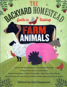 Backyard Homestead Guide to Raising Farm Animals